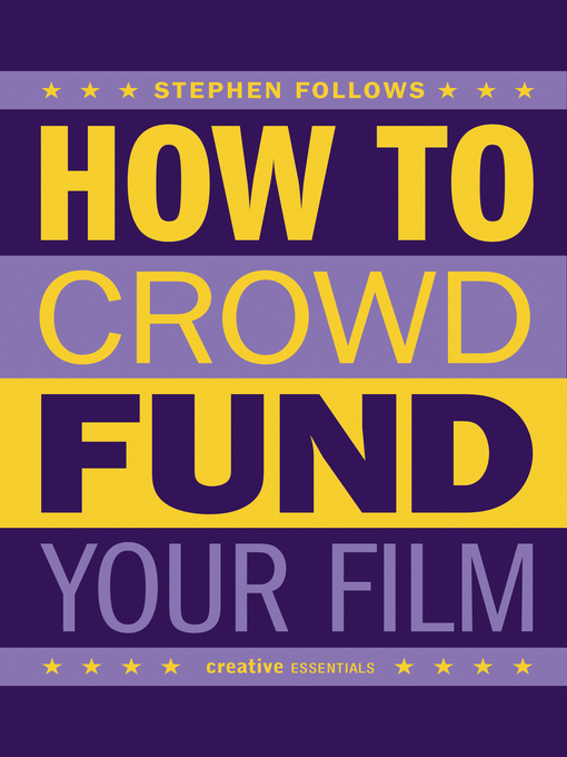 Title details for How to Crowdfund Your Film by Stephen Follows - Available